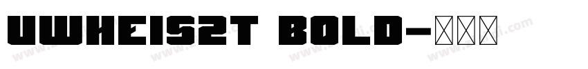 UWHeiS2T Bold字体转换